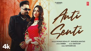 ANTI SENTI Official Video  Hunar Sidhu  Jasmeen Akhtar  Latest Punjabi Songs 2024 [upl. by Benenson]