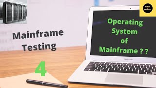 Mainframes Operating System  Mainframe Testing Tutorial  Part 4 [upl. by Ladiv]