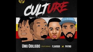 Umu Obiligbo ft Phyno x Flavour — Culture Official Lyric Video [upl. by Teodoro734]