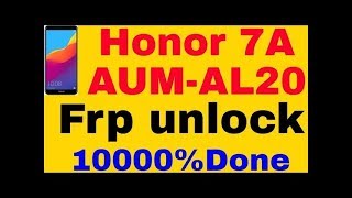 Honor 7A AUMAL20 Frp unlock 10000Done [upl. by Iinden105]