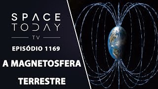 A Magnetosfera Terrestre  Space Today TV Ep1169 [upl. by Rogozen]