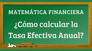 ¿Cómo calcular la Tasa Efectiva Anual [upl. by Lokkin]