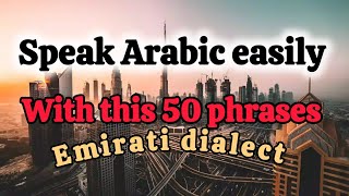 speak Arabic in Emirati dialect 50 Arabic phrases [upl. by Martine763]