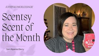 Scentsy Scent of the Month  January 2022 SunRipened Berry [upl. by Sterner]