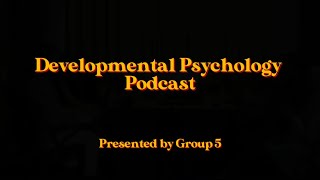 Developmental Psychology Podcast  Podcast Story  Group 5  Class C [upl. by Rhee8]