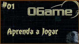 01  APRENDA A JOGAR  OGAME PTBR [upl. by Jareb]