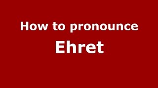 How to pronounce Ehret SpanishArgentina  PronounceNamescom [upl. by Verena358]