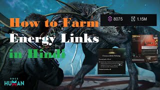 How to Farm Energy Links in Once Human in Hindi [upl. by Arelus33]