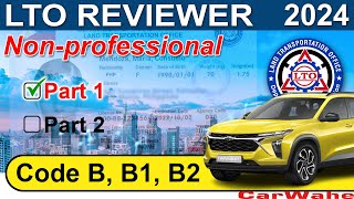 PART 1 of 2 LTO Exam Reviewer 2024 ENGLISH  Code B B1 LIGHT VEHICLE  Nonprofessional  CarWahe [upl. by Llenahc]