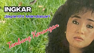 Ingkar Jayanthi Mandasari with lyrics nostalgiaterbaik tembangkenanganterbaik pop [upl. by Forcier]