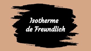 Isotherme de Freundlich [upl. by Kcinomod]