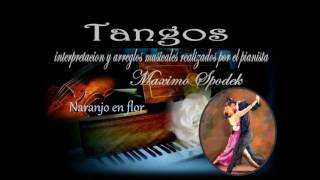 NARANJO EN FLOR MUSICA DE TANGO ARGENTINO EN PIANO E INSTRUMENTAL HOMERO Y VIRGILIO EXPOSITO [upl. by Edina763]