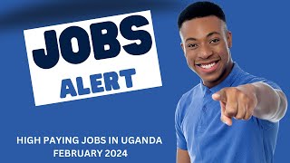 106 High Paying jobs in Uganda  February 2024  Apply Now [upl. by Ala778]