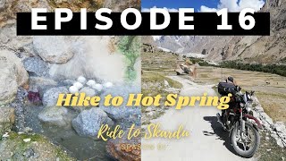 Hike to Hot Spring  Khorkondus Village  Ride to Skardu S01E16  Moto Rambler [upl. by Nelly]