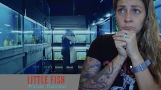 Little Fish 2021 Movie Review A Tragic Love Story [upl. by Broder]