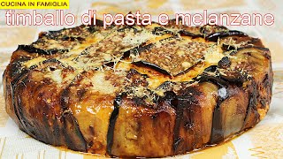 TIMBALLO DI PASTA E MELANZANE ALLA SICILIANA [upl. by Miun662]