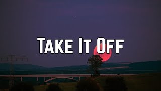 Kesha  Take It Off Lyrics [upl. by Shantha]