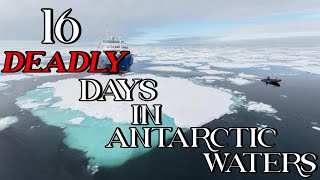 16 Deadly Days in Antarctic Waters [upl. by Tiny785]