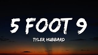 Tyler Hubbard  5 Foot 9 Lyrics [upl. by Yehc]