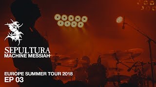 Sepultura  Europe Summer Tour EP03 August 2018  Backstage  Machine Messiah Tour Recap [upl. by Adnuhs88]