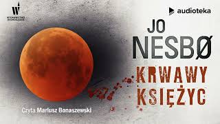 quotKrwawy księżycquot Jo Nesbø  audiobook [upl. by Llibyc]