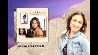 Julissa  Lo Que Eres Para Mí Audio [upl. by Anecusa728]