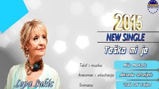 Lepa Lukic  Tesko mi je  Audio 2015 [upl. by Elyssa541]