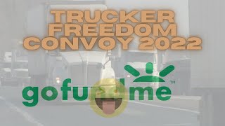 GoFundMe Freezes Truckers Freedom Convoy 2022 funds FULL STORY WHY Over 53 million dollars frozen [upl. by Oiuqise714]