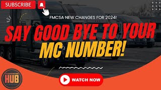 Say Goodbye to your MC Number  FMCSA New Changes 2024 [upl. by Akcinat821]