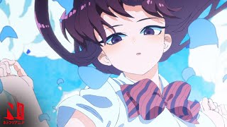 Komi Cant Communicate OP Clean  Cinderella  CIDERGIRL  Netflix Anime [upl. by Ardnuaed]