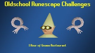 OSRS Challenges 1 Hour of Gnome Restaurant  Episode 31 [upl. by Ativoj269]