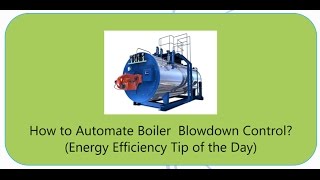 How to Automate Boiler Blowdown Control [upl. by Victorine]