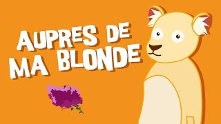 Auprès de ma Blonde  Comptine pour Enfants [upl. by Siravat368]