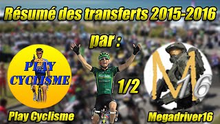 Transferts saison 20152016  Play Cyclisme et Megadriver16 font le point… 12 [upl. by Svoboda520]