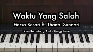 Waktu Yang Salah  Thantri Sundari  Piano Karaoke by Andre Panggabean [upl. by Eulaliah]