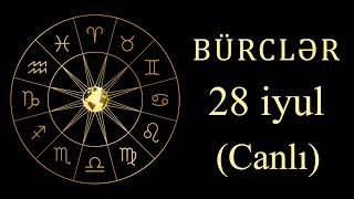 BÜRCLƏR  28 IYUL canlı [upl. by Ocin]