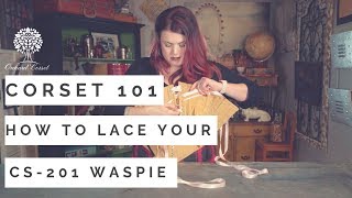 Corset 101 How to Lace your CS201 Waspie Corset [upl. by Tybie]