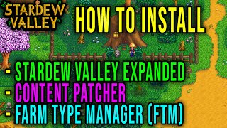 HOW TO INSTALL STARDEW EXPANDED SVE CONTENT PATCHER and FARM TYPE MANAGER FTM  Stardew Valley [upl. by Nitsoj7]