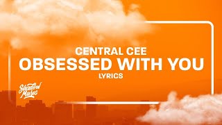 Central Cee  Obsessed With You lyrics  1 HOUR [upl. by Reyam]