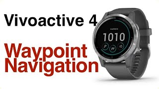 Garmin Vivoactive 4  How To Create Waypoints And Navigation [upl. by Karil]