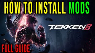 HOW TO DOWNLOAD AND INSTALL MODS FULL GUIDE  TEKKEN 8 [upl. by Hasen]