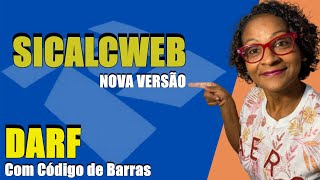 SICALCWEB Nova Versão DARF Com Código de Barras na Prática [upl. by Poul689]