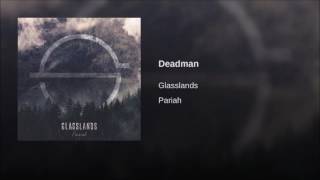 Glasslands  Deadman [upl. by Vieva]