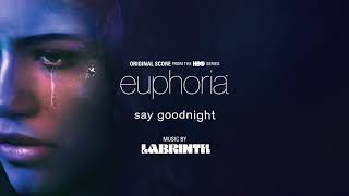 Labrinth – Say Goodnight Official Audio  Euphoria Original Score from the HBO Series [upl. by Franklyn]