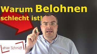 Warum Belohnen schlecht ist und sogar schaden kann  Lehrerschmidt [upl. by Aniarrol]