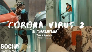 CORONA VIRUS 2 LaCuarentena 😷💉  Yofrangel Official Video [upl. by Lindner]