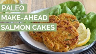 MakeAhead Paleo Salmon Cakes Recipe [upl. by Aleac]