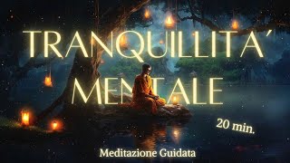 Tranquillità Mentale  Meditazione Guidata [upl. by Frans]