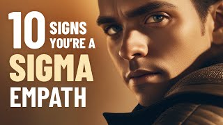 10 Signs You Are a Sigma Empath  The Most Resilient Personality Type [upl. by Assenav]