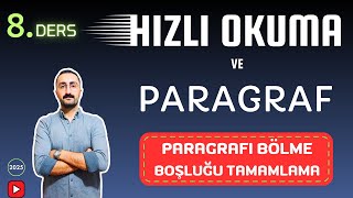 2025Hızlı Okuma ve Paragraf Kampı8 I Paragrafı Bölme  Boşluğu Doldurma I Murat Hoca paragraf [upl. by Dibri500]